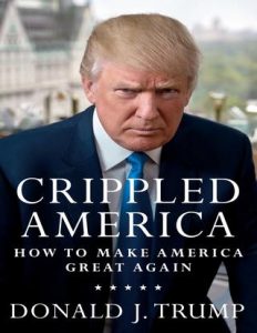 Donald Trump Crippled America How to make America great again