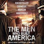 The men who built America Oamenii care au construit America